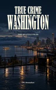 True Crime Washington: The Seattle Files cover